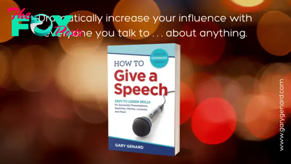 How To Give A Speech, by Gary Genard - Easy-to-Learn Skills For Successful Presentations, Speeches, Pitches, Lectures, and More!