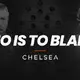 Chelsea: Who is to blame?
