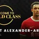 Why Trent Alexander-Arnold is world class