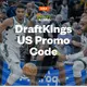 DraftKings Promo Code: Claim $150 Bonus Bets On Tonight's NBA Tournament Semifinals