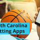NC Betting Apps: Sign Up for All 7 North Carolina Pre-Registration Offers Now