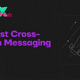 Entangle to Launch Fastest Cross-Chain Messenger in Web3 