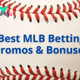 Best MLB Betting Promos & Bonuses for Sunday, March 31 | Make MLB Bets Today