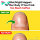 What Might Happen to Your Body If You Drink Too Much Coffee