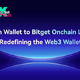 Bitget Wallet Unveils Bitget Onchain Layer, Rolls Out $10M BWB Ecosystem Fund 