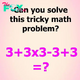 Many people get it wrong: Can you solve this tricky math problem?Seems easy but is not.. Check the comments