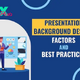Presentation Background Design: Elements and Finest Practices 