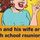 A man and his wife are at a high school reunion