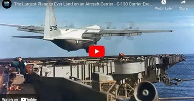 Video: The Largest Plane to Ever Land on an Aircraft Carrier – C-130 Carrier Exercises
