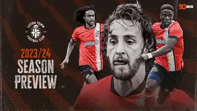 Luton 2023/24 season preview: Key players, summer transfers, squad numbers & predictions