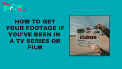 How To Get Your Footage If You have Been in a TV Sequence or Movie