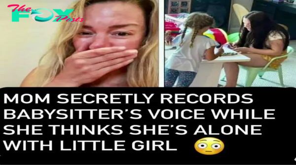 Mom secretly records babysitter’s voice while she thinks she’s alone with little girl