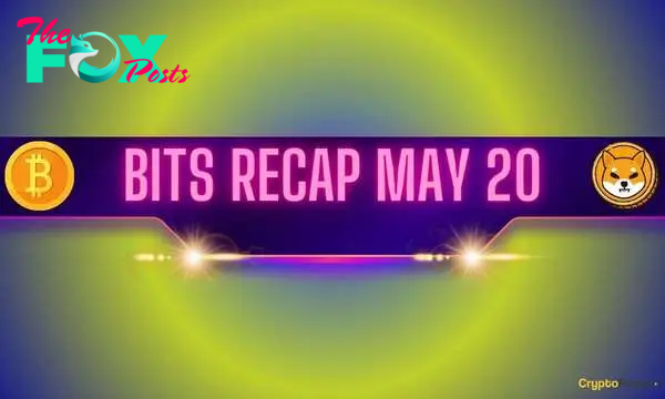 Bitcoin (BTC) Price Consolidation, Shiba Inu (SHIB) Developments, and More: Bits Recap May 20 