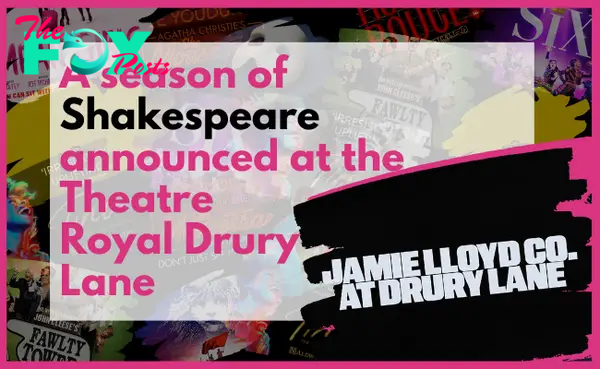 Season of Shakespeare at Theatre Royal Drury Lane introduced