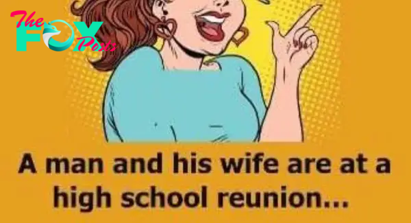 A man and his wife are at a high school reunion