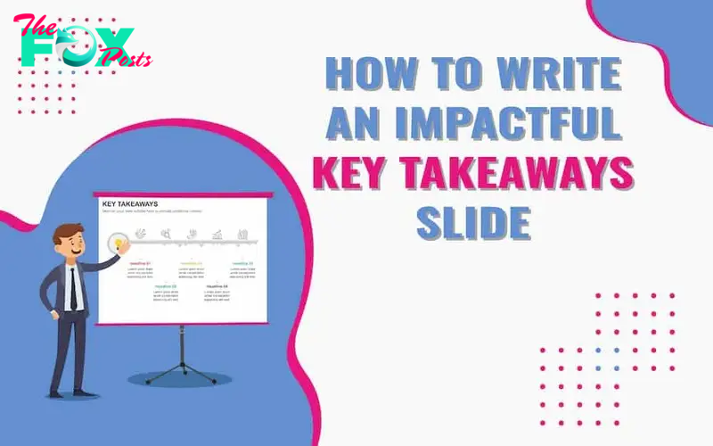 How you can Write an Impactful Key Takeaways Slide (with Examples)